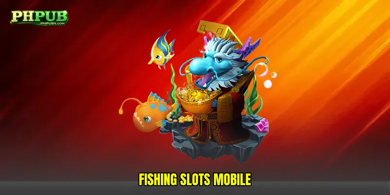 Fishing slots mobile