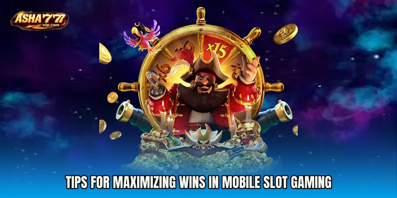Tips for Maximizing Wins in Mobile Slot Gaming