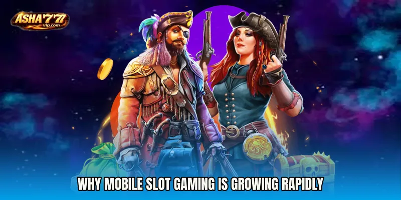 Why Mobile Slot Gaming Is Growing Rapidly